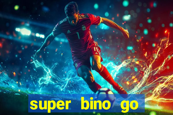 super bino go dinheiro infinito 2024